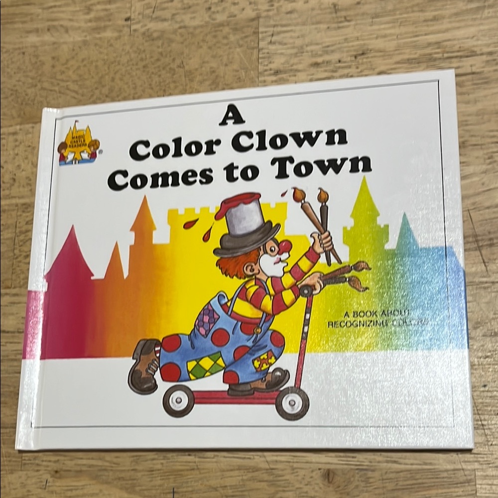 Magic Castle Readers A Color Clown Comes to Town A Book About Recognizing Colors